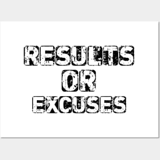 Results or excuses Posters and Art